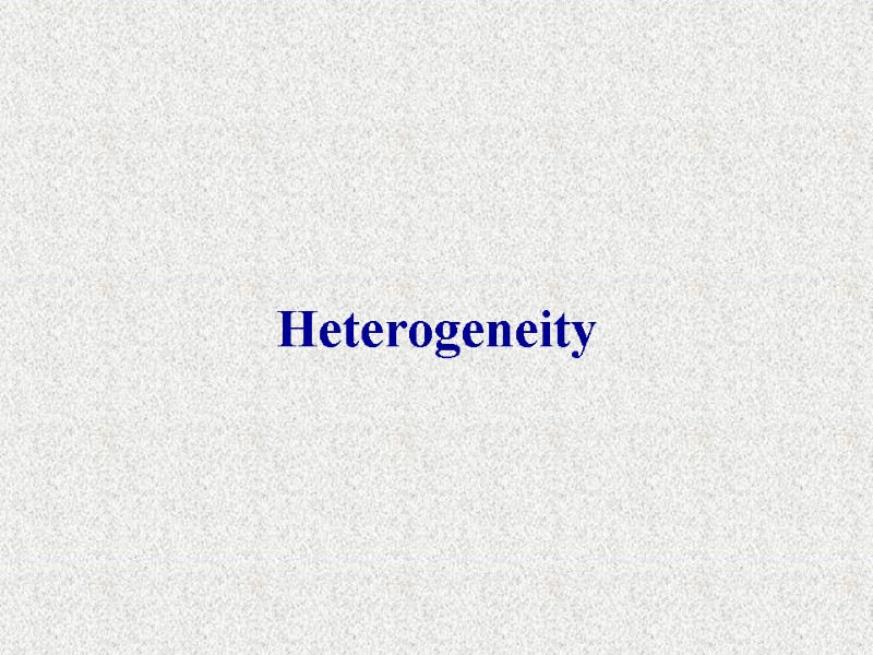 Heterogeneity